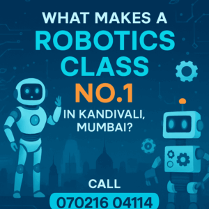 No.1 Robotics Classes in Kandivali Mumbai | Top Features